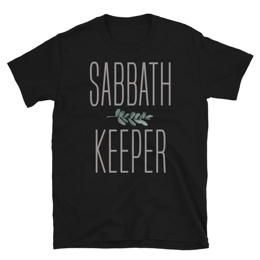 Sabbath Keeper Men or Women's T-Shirt