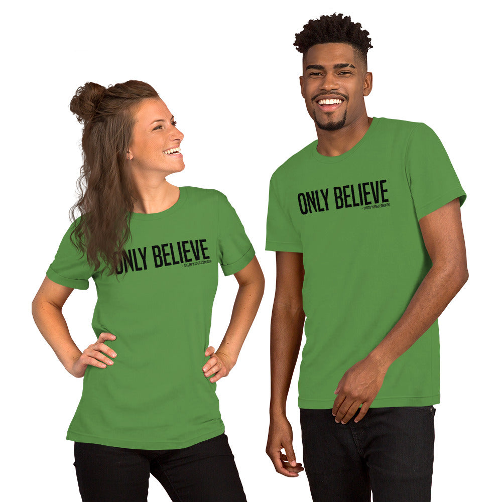 Only Believe Unisex T-Shirt